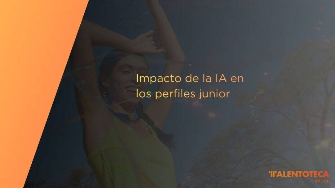Impacto de la IA en los perfiles junior