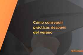 Cómo conseguir prácticas después del verano: guía para encontrar tu primera oportunidad profesional practicas verano
