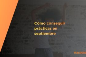 Cómo conseguir prácticas en septiembre Cómo conseguir prácticas en septiembre