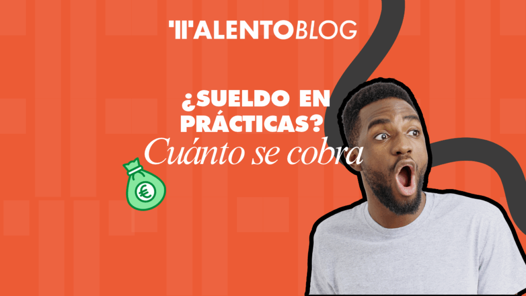 ¿Sueldo en prácticas?