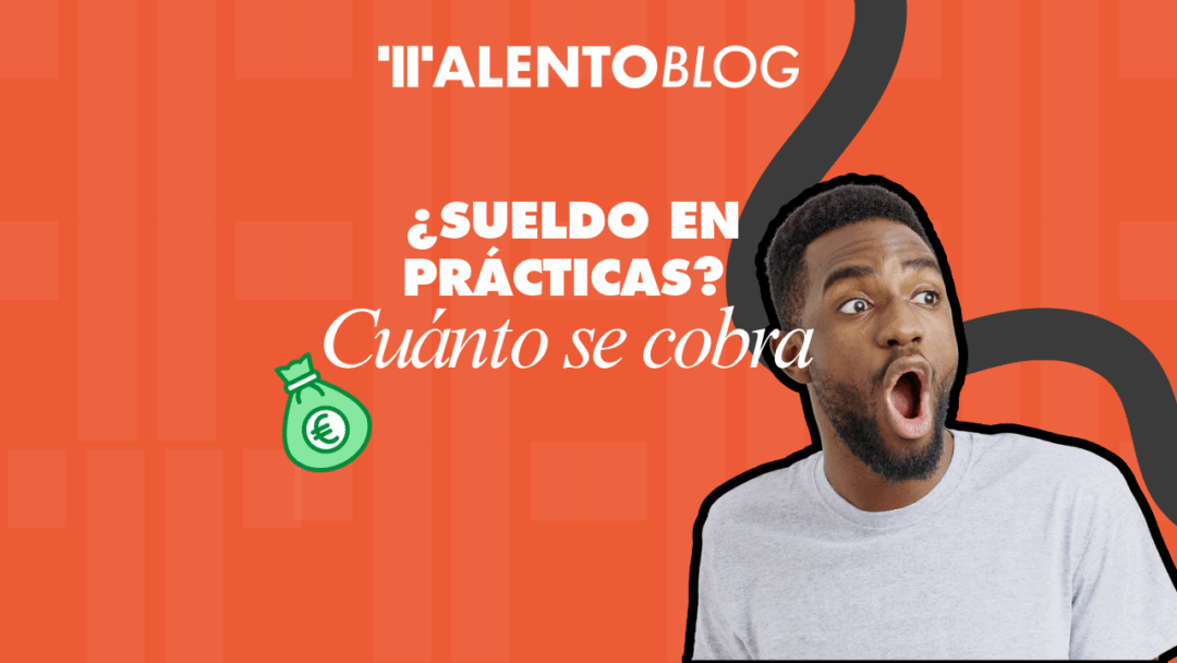 ¿Sueldo en prácticas?